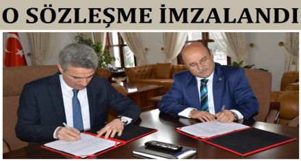 O SÖZLEŞME İMZALANDI 