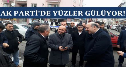 AK PARTİ'DE YÜZLER GÜLÜYOR!