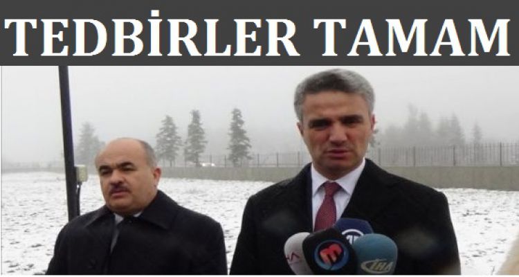 TEDBİRLER TAMAM SÜRÜCÜLER UYARILDI