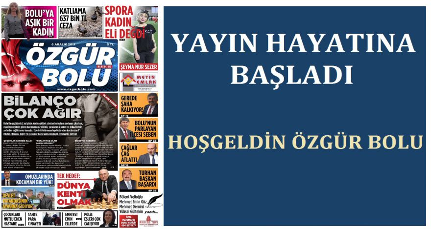 ÖZGÜR BOLU YAYIN HAYATINA BAŞLADI