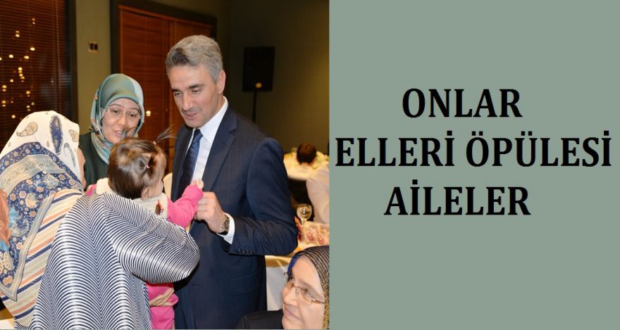 ONLAR ELLERİ ÖPÜLESİ AİLELER