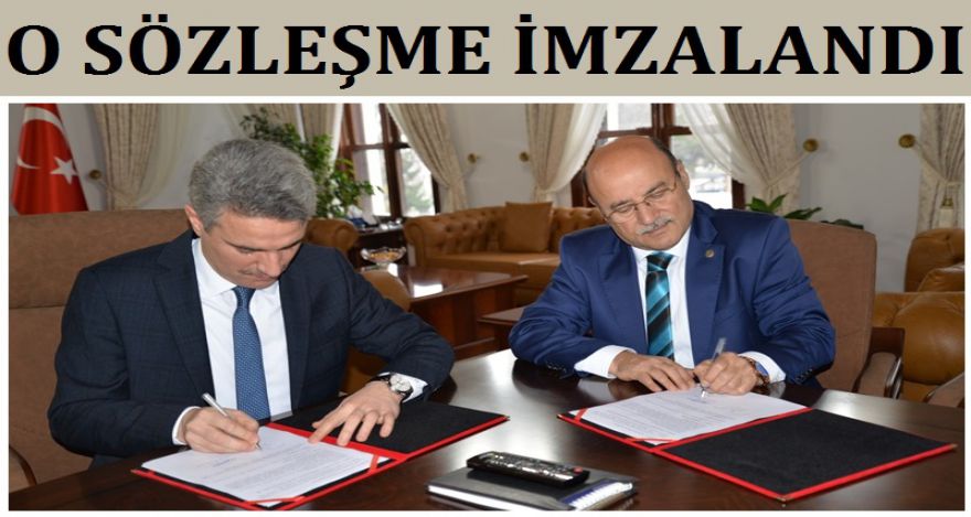 O SÖZLEŞME İMZALANDI