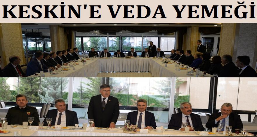 KESKİN'E VEDA YEMEĞİ