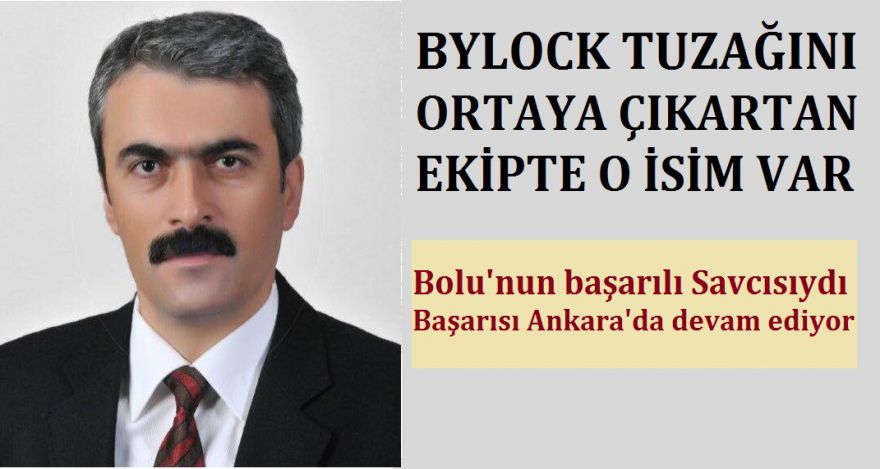 BYLOCK TUZAĞINI ORTAYA ÇIKARTAN EKİPTE O VAR