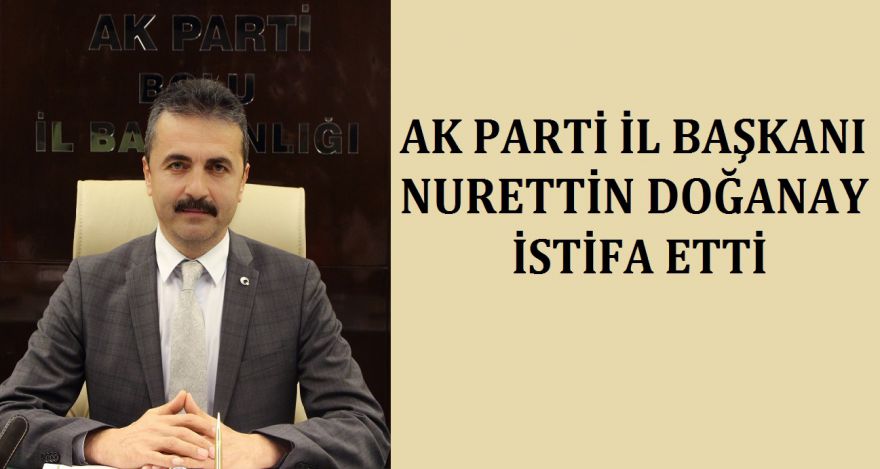 DOĞANAY İSTİFA ETTİ