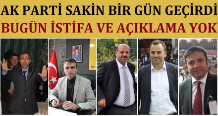 BUGÜN İSTİFA VEYA AÇIKLAMA YOK!