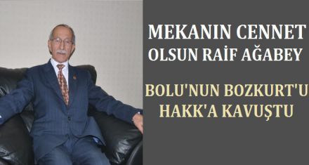 MEKANIN CENNET OLSUN RAİF AĞABEY 