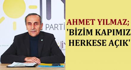 YILMAZ; ‘KAPIMIZ HERKESE AÇIK'