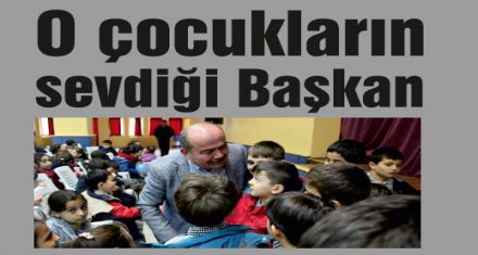 O çocukların sevdiği Başkan