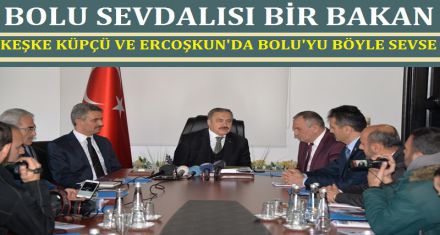 BOLU SEVDALISI BİR BAKAN 