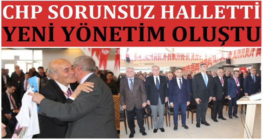 CHP SORUNSUZ HALLETTİ