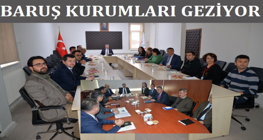 BARUŞ KURUMLARI GEZİYOR