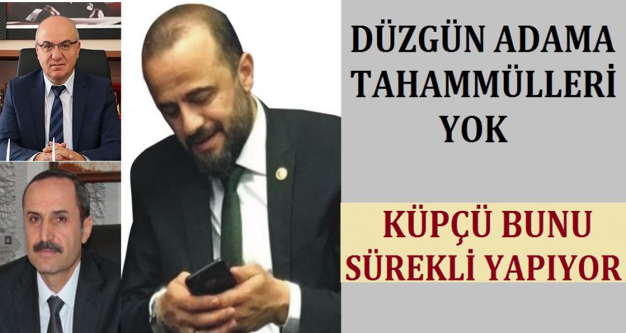 Düzgün adama tahammülleri yok