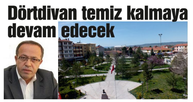 Dörtdivan temiz kalmaya devam edecek