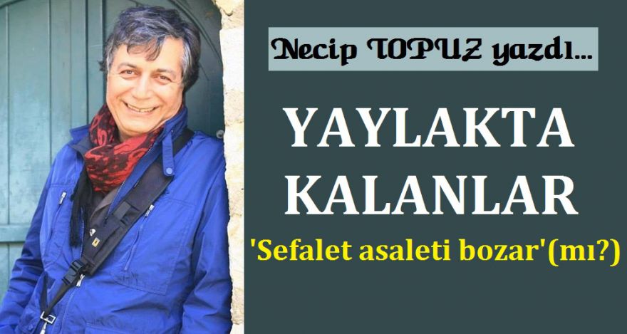 YAYLAKTA KALANLAR