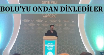 BOLU'YU ONDAN DİNLEDİLER 