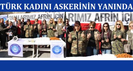 TÜRK KADINI ASKERİNİN YANINDA 