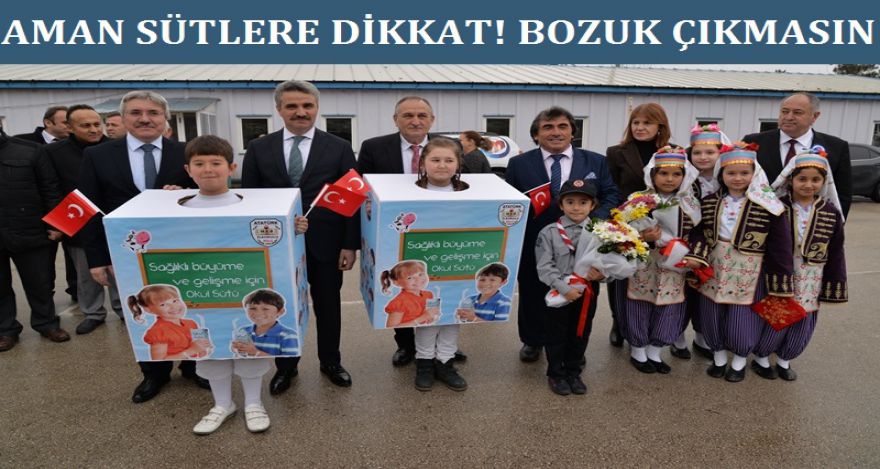 AMAN SÜTLERE DİKKAT! BOZUK ÇIKMASIN