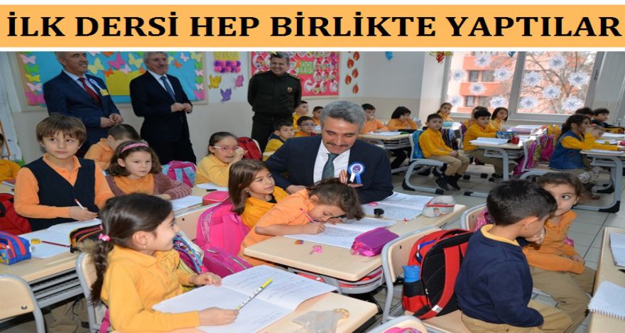 İLK DERSİ HEP BİRLİKTE YAPTILAR