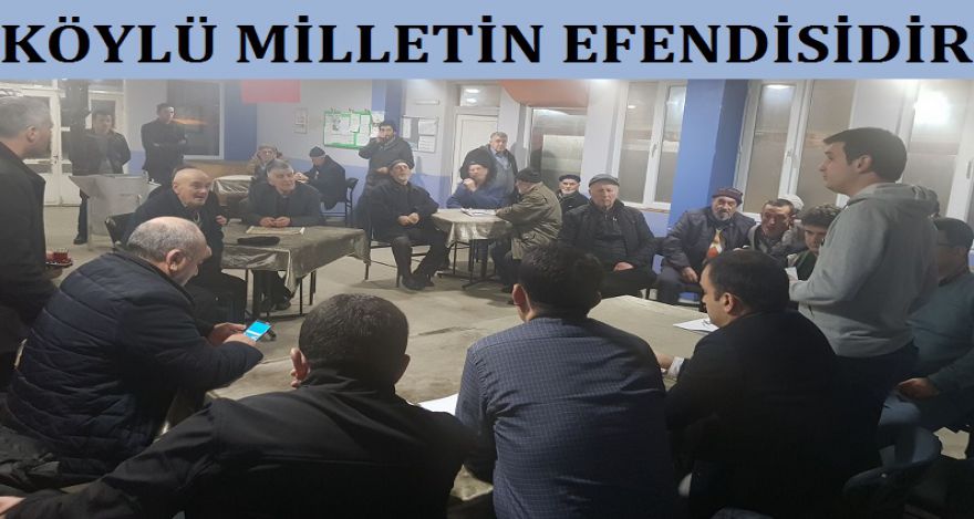 KÖYLÜ MİLLETİN EFENDİSİDİR