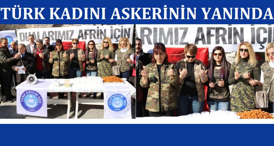 TÜRK KADINI ASKERİNİN YANINDA
