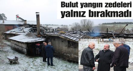 Bulut yangın zedeleri yalnız bırakmadı 