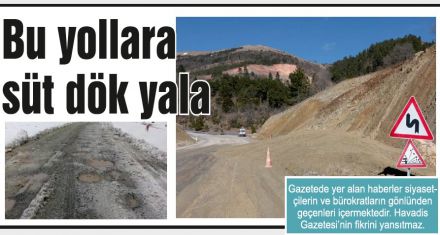 Bu yollara süt dök yala