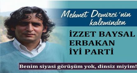 İZZET BAYSAL-ERBAKAN-İYİ PARTİ 