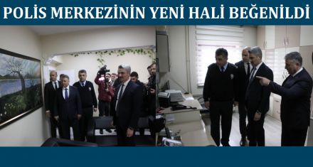 POLİS MERKEZİNİN YENİ HALİ BEĞENİLDİ 