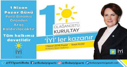 İYİ PARTİ 1 NİSAN'A HAZIRLANIYOR 