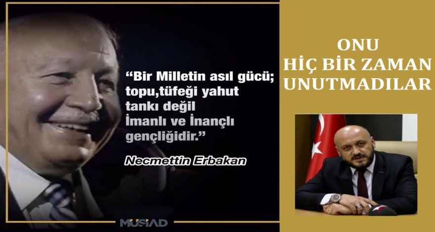 ONU HİÇ BİR ZAMAN UNUTMADILAR
