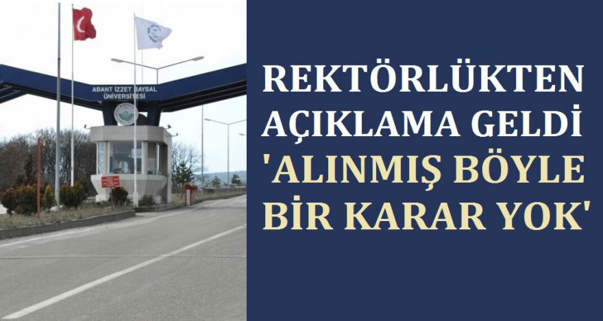 AİBÜ'DEN AÇIKLAMA GELDİ
