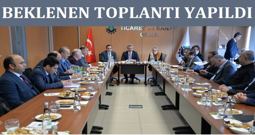 BEKLENEN TOPLANTI YAPILDI