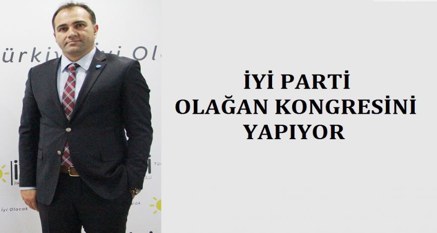 İYİ PARTİ KONGRESİNİ YAPIYOR