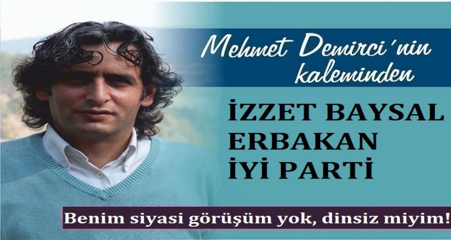 İZZET BAYSAL-ERBAKAN-İYİ PARTİ