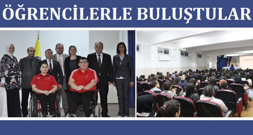 MİLLİ GURURLARIMIZ ÖĞRENCİLERLE BULUŞTU