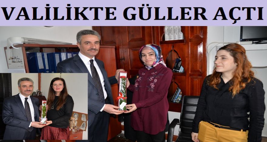 VALİLİKTE GÜLLER AÇTI