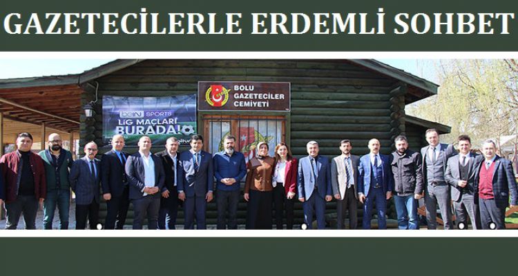 GAZETECİLERLE ERDEM Lİ SOHBET