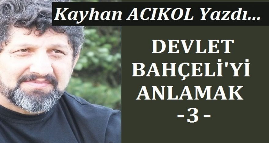 DEVLET BAHÇELİ'Yİ ANLAMAK-3