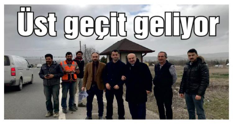 Üst geçit geliyor