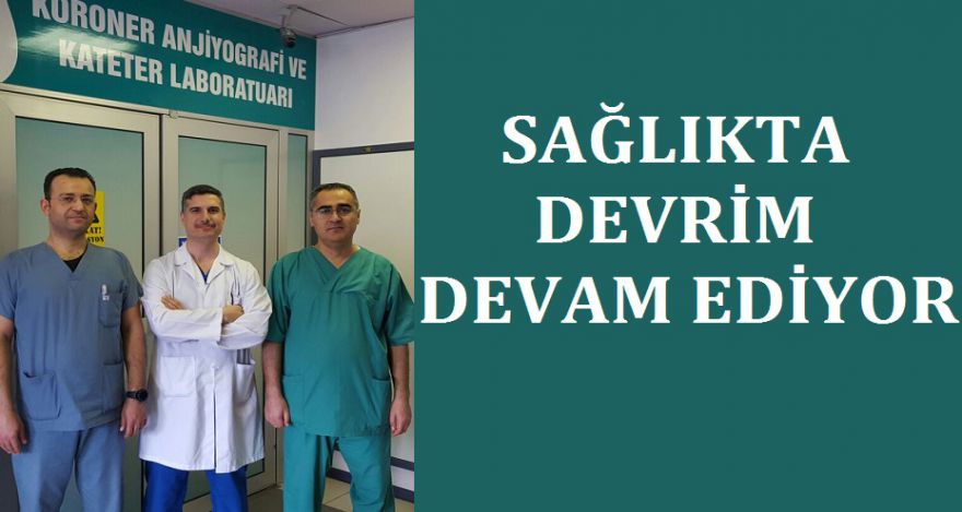 SAĞLIKTA DEVRİM DEVAM EDİYOR