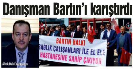 Danışman Bartın'ı karıştırdı