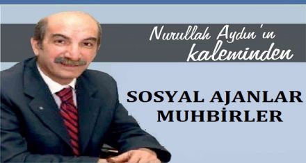 SOSYAL AJANLAR, MUHBİRLER