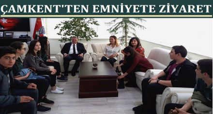 ÇAMKENT'TEN EMNİYETE ZİYARET  