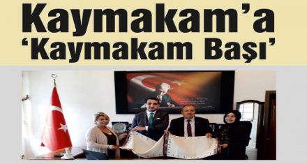 Kaymakam'a ‘Kaymakam Başı'