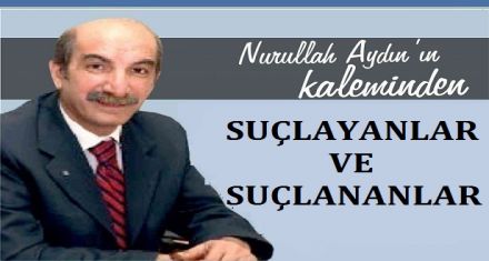 SUÇLAYANLAR VE SUÇLANANLAR