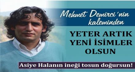 YETER ARTIK YENİ İSİMLER OLSUN 