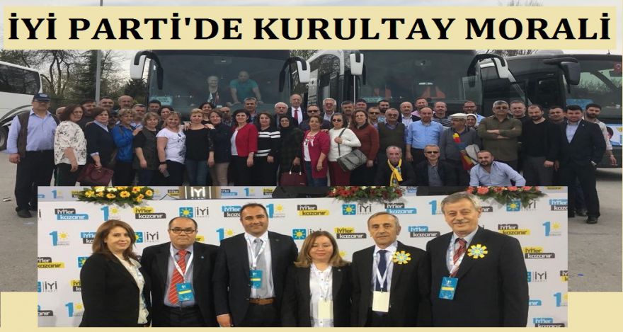 İYİ PARTİ'YE KURULTAY MORALİ