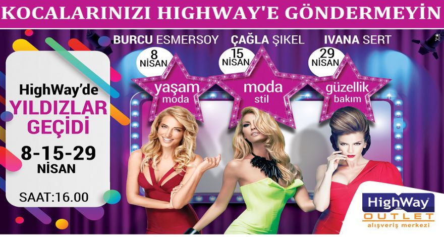 HANIMLAR BEYLERİNİZİ HIGHWAY'E GÖNDERMEYİN