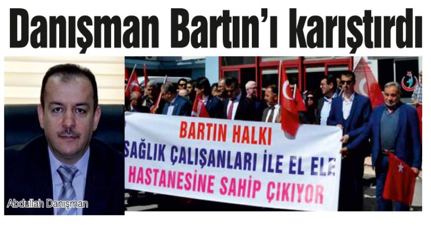 Danışman Bartın'ı karıştırdı